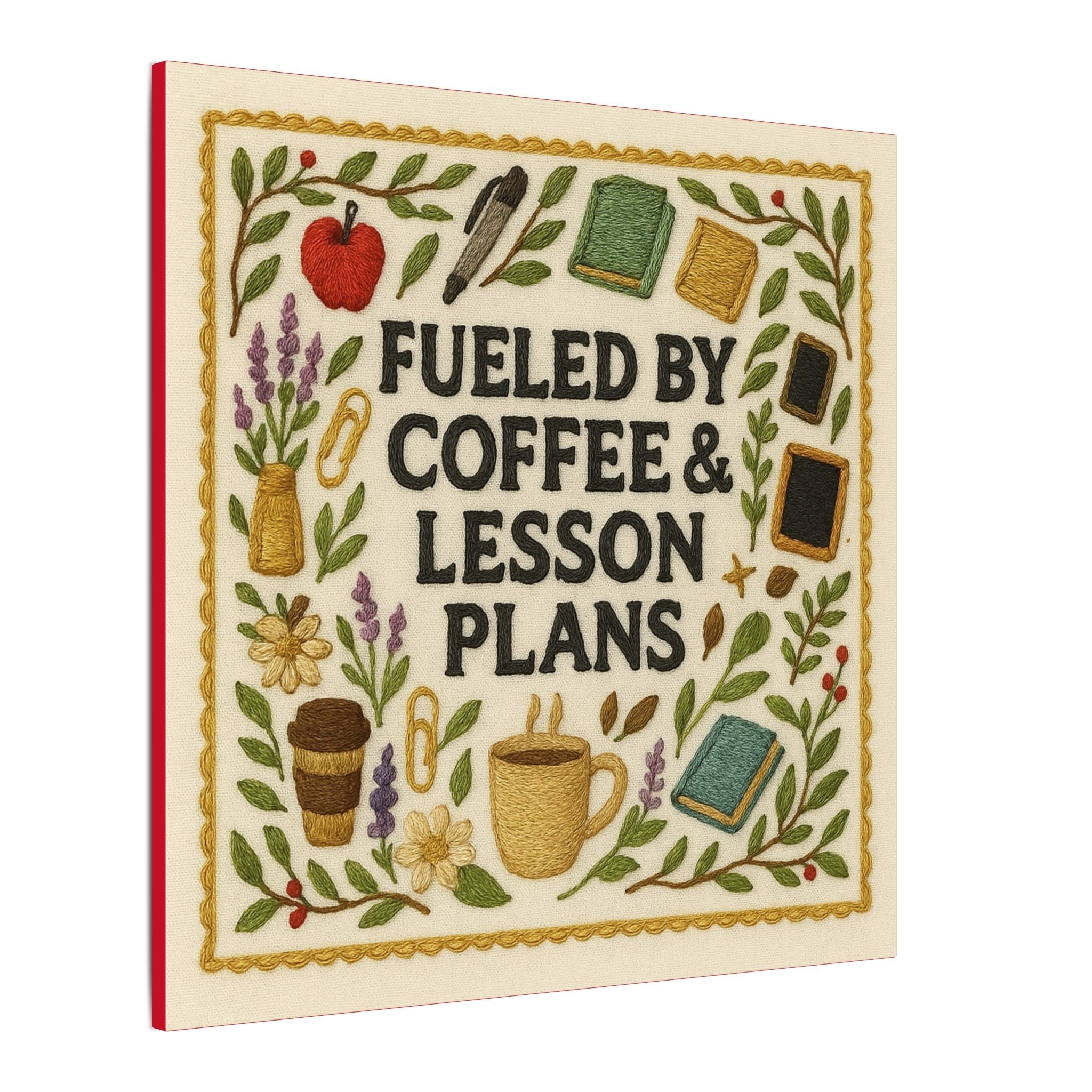 Fueled By Coffee & Lessons Canvas