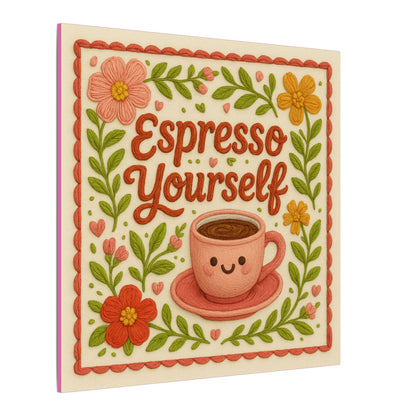 Espresso Yourself Canvas