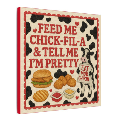 Feed Me Chick-fil-A Canvas