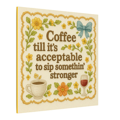 Coffee Till It’s Acceptable Canvas