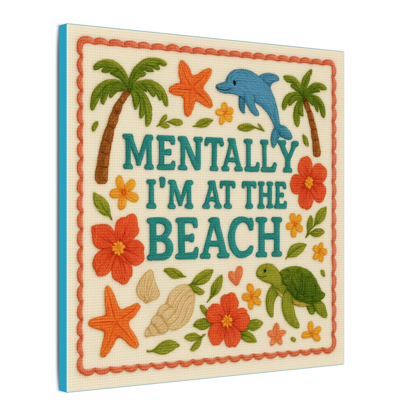 Mentally I’m At The Beach Canvas