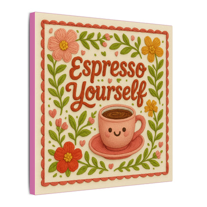 Espresso Yourself Canvas