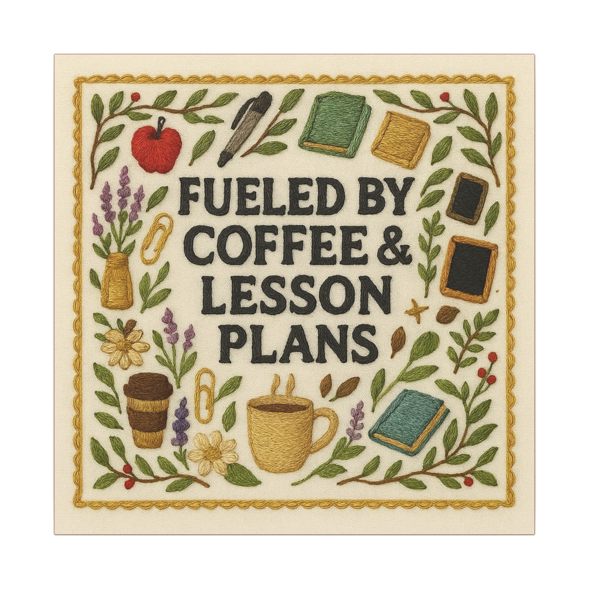 Fueled By Coffee & Lessons Canvas
