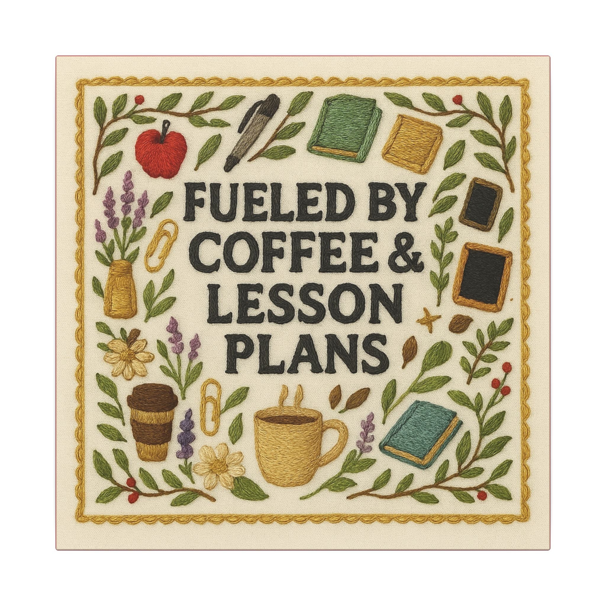 Fueled By Coffee & Lessons Canvas