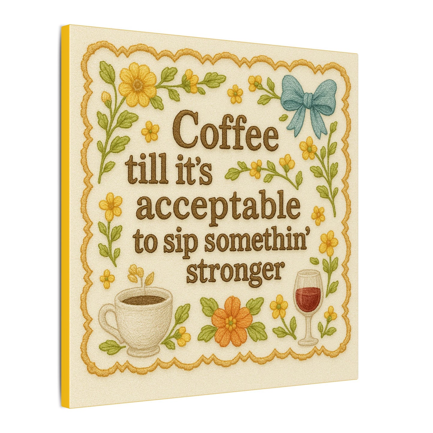 Coffee Till It’s Acceptable Canvas